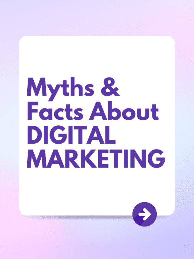 Myths and Facts about digital marketing