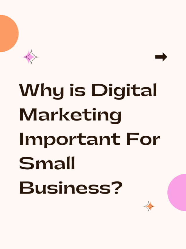 Why is Digital Marketing Important For Small Business?