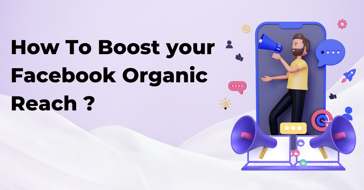 How To Boost your Facebook Organic Reach