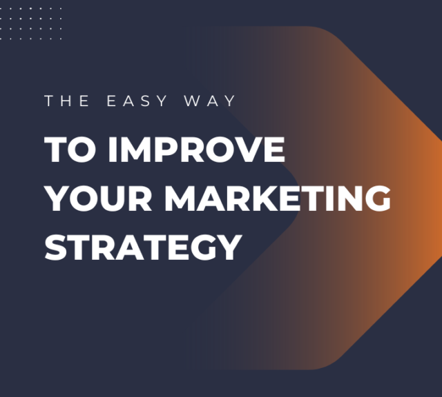 The Easy Way To Improve Your Marketing Strategy
