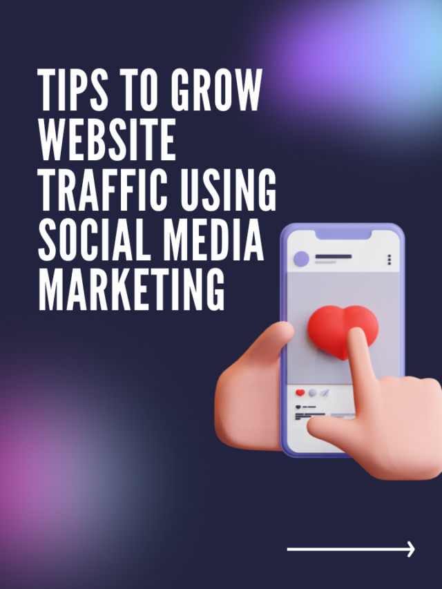Tips to grow website traffic using social media marketing